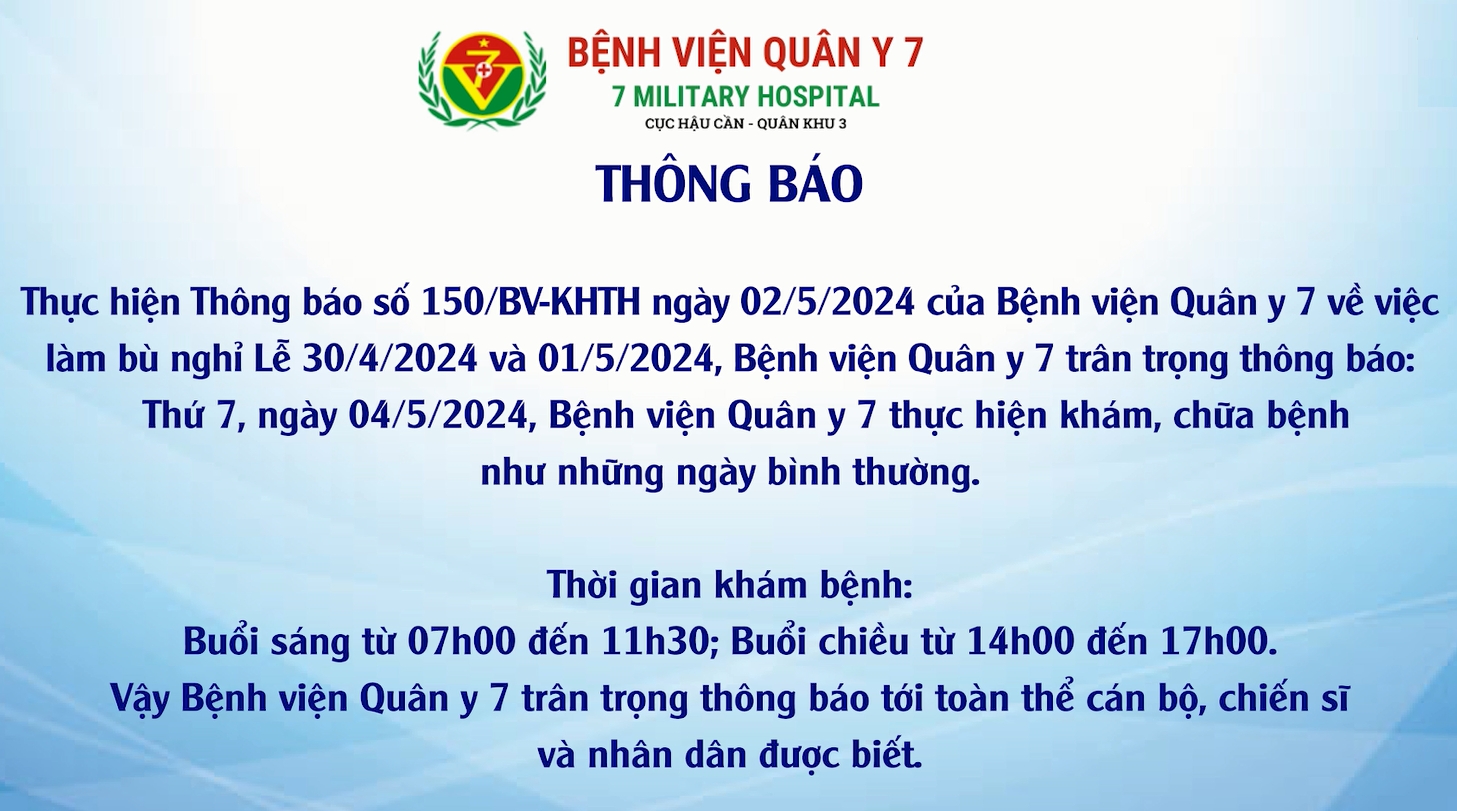 Bệnh viện quân y 7 Thông báo về việc làm ngày nghỉ lễ 02/9/2024